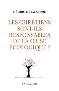 Les chrétiens sont-ils responsables de la crise écologique ?