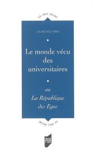 Le monde vécu des universitaires ou La république des égos