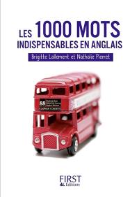 Les 1.000 mots indispensables anglais : mini-lexique français-anglais, anglais-français pour tout comprendre et tout dire