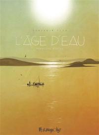 L'âge d'eau. Vol. 1