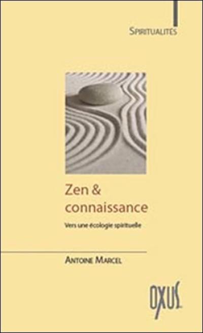 Zen & connaissance : vers une écologie spirituelle