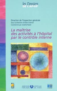 La maîtrise des activités à l'hôpital par le contrôle interne