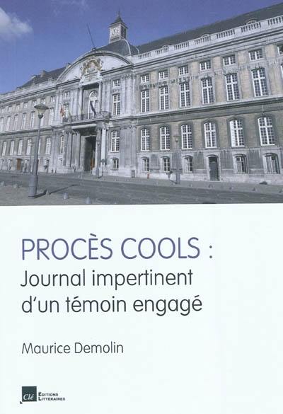 Procès Cools : journal impertinent d'un témoin engagé