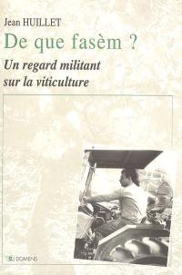 De que fasem ? : un regard militant sur la viticulture