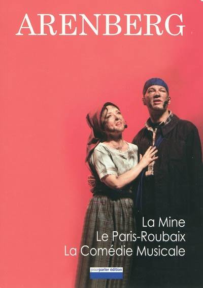 Arenberg : la mine, le Paris-Roubaix, la comédie musicale