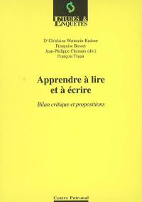 Apprendre à lire et à écrire : bilan critique et propositions