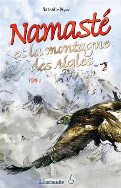 Namasté et les 108 pétales. Vol. 2. Namasté et la montagne des aigles