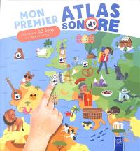 Mon premier atlas sonore : découvre 50 sons du monde entier !