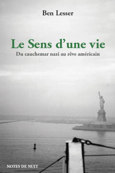 Le sens d'une vie : du cauchemar nazi au rêve américain