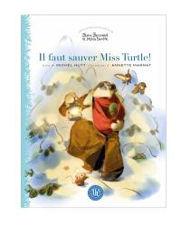 Les enquêtes écologiques de Jean-Bernard et Miss Turtle. Il faut sauver Miss Turtle !