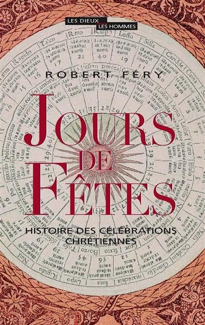 Jours de fêtes : histoire des célébrations chrétiennes