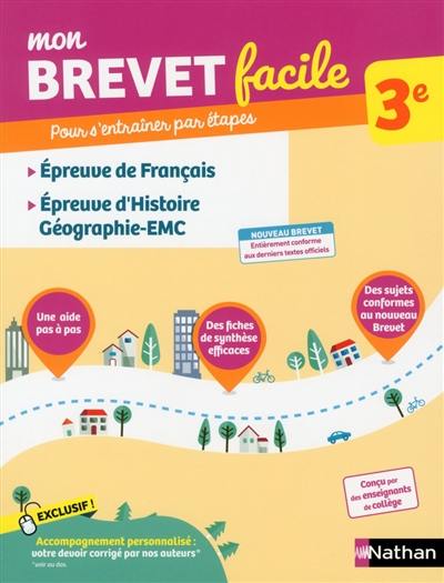 Mon brevet facile  3e : épreuve de français, épreuve d'histoire géographie, EMC : pour s'entraîner par étapes