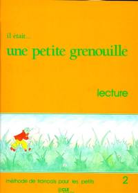 Il était une petite grenouille : niveau 2 : livret de lecture