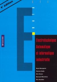 Electrotechnique, automatique et informatique industrielle : conforme aux nouvelles normes C 15.100 de décembre 2002