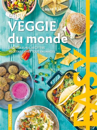 Veggie du monde : les meilleures recettes végétariennes tout en images