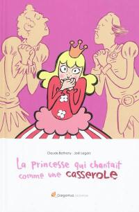 La princesse qui chantait comme une casserole