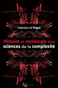 Histoire et sociologie des sciences de la complexité