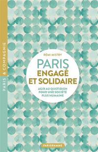 Paris engagé et solidaire : agir au quotidien pour une société plus humaine