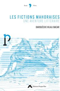 Les fictions mahoraises : une aventure littéraire