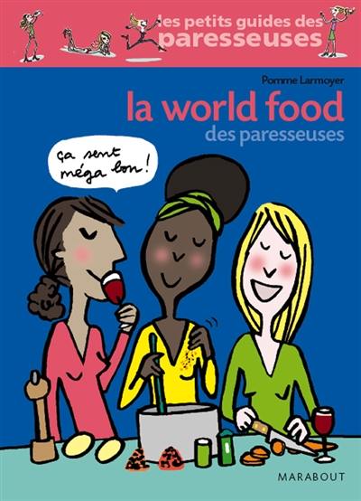 La world food des paresseuses