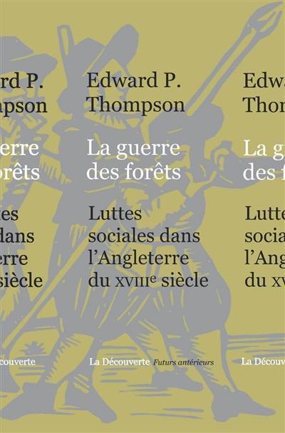 La guerre des forêts : luttes sociales dans l'Angleterre du XVIIIe siècle