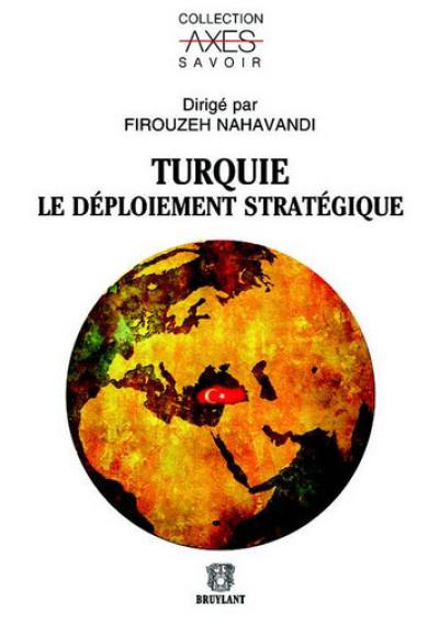 Turquie : le déploiement stratégique