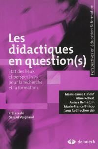 Les didactiques en question(s) : état des lieux et perspectives pour la recherche et la formation