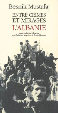 Entre crimes et mirages : l'Albanie