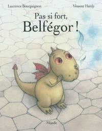 Pas si fort, Belfégor !