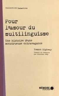 Pour l'amour du multilinguisme : histoire d'une monstrueuse extravagance