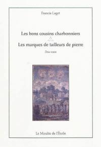 Les bons cousins charbonniers. Les marques de tailleurs de pierre : deux essais