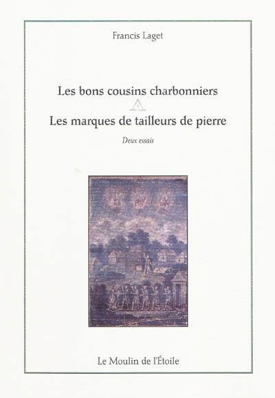 Les bons cousins charbonniers. Les marques de tailleurs de pierre : deux essais