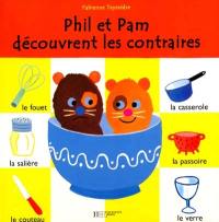 Phil et Pam découvrent les contraires