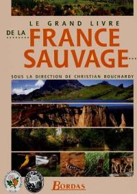 Le grand livre de la France sauvage