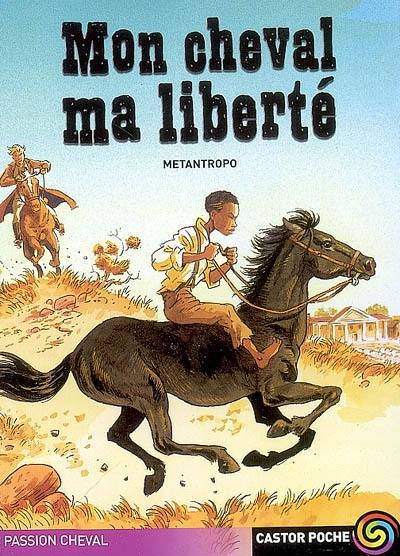 Mon cheval, ma liberté