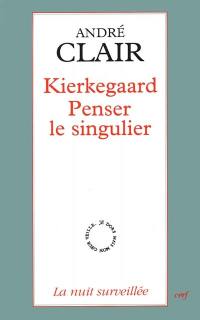 Kierkegaard : penser le singulier