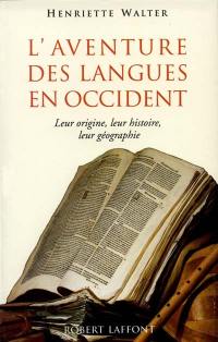 L'aventure des langues en Occident : leur origine, leur histoire, leur géographie