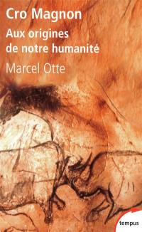 Cro-Magnon : aux origines de notre humanité