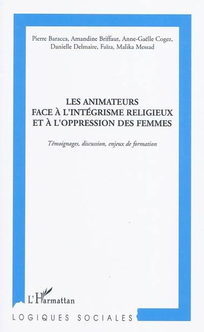 Les animateurs face à l'intégrisme religieux et à l'oppression des femmes : témoignages, discussion, enjeux de formation