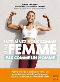 Entraînez-vous comme une femme, pas comme un homme