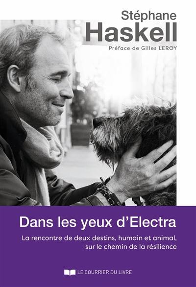 Dans les yeux d'Electra : la rencontre de deux destins, humain et animal, sur le chemin de la résilience