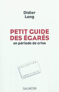 Petit guide des égarés en période de crise