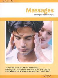 Massages : bienfaits pour le corps et l'esprit : pour dénouer les tensions et faire le plein d'énergie, des conseils pour masser seul(e) ou avec un(e) partenaire, en supplément, des techniques de massage douceur pour bébés