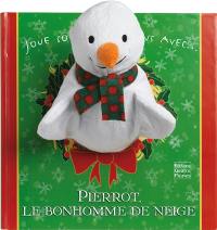 Pierrot, le bonhomme de neige : joue sous le flocon avec...