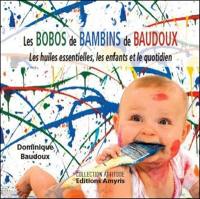 Les bobos de bambins de Baudoux : les huiles essentielles, les enfants et le quotidien