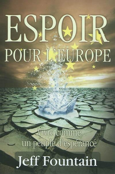 Espoir pour l'Europe : vivre comme un peuple d'espérance