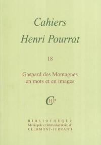 Cahiers Henri Pourrat. Vol. 18. Gaspard des montagnes en mots et en images