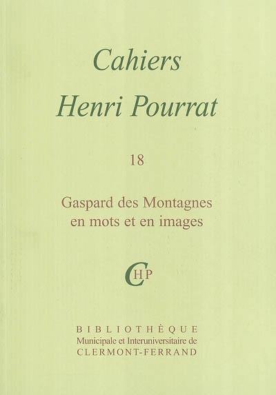 Cahiers Henri Pourrat. Vol. 18. Gaspard des montagnes en mots et en images