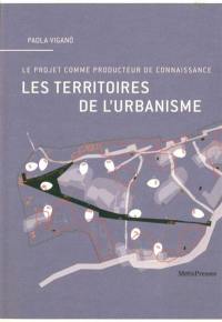 Les territoires de l'urbanisme : le projet comme producteur de connaissance