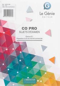 Co pro, sujets d'examen : épreuve E2, préparation et suivi de l'activité de l'activité commerciale